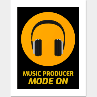 Music Producer Mode On Headphones Posters and Art